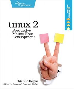 Descargar tmux 2: Productive Mouse-Free Development pdf, epub, ebook