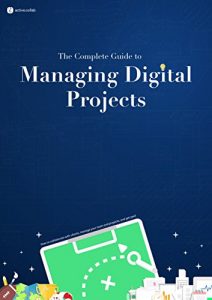 Descargar The Complete Guide to Managing Digital Projects (English Edition) pdf, epub, ebook