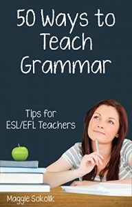 Descargar Fifty Ways to Teach Grammar: Tips for ESL/EFL Teachers (English Edition) pdf, epub, ebook