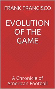 Descargar Evolution of the Game: A Chronicle of American Football (English Edition) pdf, epub, ebook