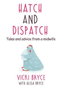 Descargar Hatch and Dispatch: Tales and Advice From a Midwife (English Edition) pdf, epub, ebook