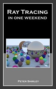 Descargar Ray Tracing in One Weekend (Ray Tracing Minibooks Book 1) (English Edition) pdf, epub, ebook