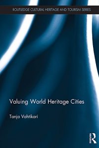 Descargar Valuing World Heritage Cities (Routledge Cultural Heritage and Tourism Series) pdf, epub, ebook