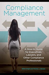 Descargar Compliance Management: A How-to Guide for Executives, Lawyers, and Other Compliance Professionals: A How-to Guide for Executives, Lawyers, and Other Compliance Professionals pdf, epub, ebook