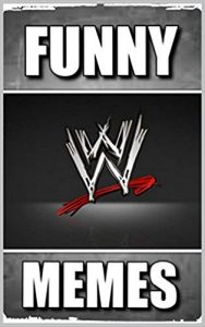 Descargar Memes: Funny WWE Memes – Wrestling Is Life: (Funny Books, The Rock Thinks These Are Funny LOL) (English Edition) pdf, epub, ebook