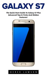 Descargar Galaxy S7: The Quick Start Guide to Galaxy S7 Plus Advanced Tips & Tricks And Hidden Features! (S7 Edge, Android, Smartphone) (English Edition) pdf, epub, ebook