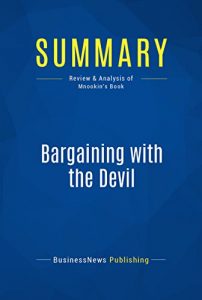 Descargar Summary: Bargaining with the Devil: Review and Analysis of Mnookin’s Book (English Edition) pdf, epub, ebook