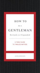 Descargar How to Be a Gentleman Revised and   Updated: A Contemporary Guide to Common Courtesy pdf, epub, ebook