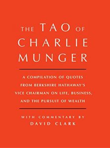 Descargar Tao of Charlie Munger: A Compilation of Quotes from Berkshire Hathaway’s Vice Chairman on Life, Business, and the Pursuit of Wealth With Commentary by David Clark (English Edition) pdf, epub, ebook