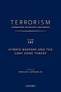 Descargar TERRORISM: COMMENTARY ON SECURITY DOCUMENTS VOLUME 141: Hybrid Warfare and the Gray Zone Threat (Terrorism:Commentary on Security Documen) pdf, epub, ebook