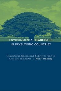 Descargar Environmental Leadership in Developing Countries: Transnational Relations and Biodiversity Policy in Costa Rica and Bolivia (American and Comparative Environmental Policy) (English Edition) pdf, epub, ebook