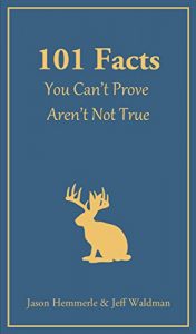 Descargar 101 Facts You Can’t Prove Aren’t Not True (English Edition) pdf, epub, ebook