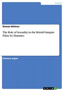 Descargar The Role of Sexuality in the British Vampire Films by Hammer pdf, epub, ebook