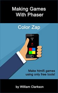 Descargar Making games with Phaser: Color Zap (English Edition) pdf, epub, ebook