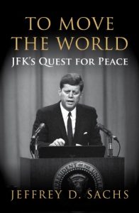 Descargar To Move The World: JFK’s Quest for Peace pdf, epub, ebook