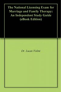 Descargar The National Licensing Exam for Marriage and Family Therapy: An Independent Study Guide (eBook Edition) (English Edition) pdf, epub, ebook