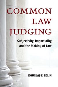 Descargar Common Law Judging: Subjectivity, Impartiality, and the Making of Law pdf, epub, ebook