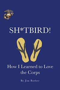 Descargar Sh*Tbird!: How I Learned to Love the Corps (English Edition) pdf, epub, ebook