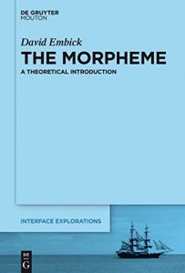 Descargar The Morpheme: A Theoretical Introduction (Interface Explorations [IE]) pdf, epub, ebook