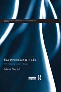 Descargar Environmental Justice in India: The National Green Tribunal (Routledge Explorations in Environmental Studies) pdf, epub, ebook