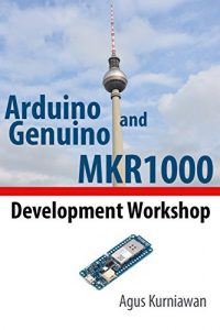 Descargar Arduino and Genuino MKR1000 Development Workshop (English Edition) pdf, epub, ebook