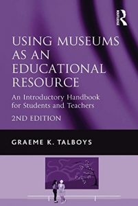 Descargar Using Museums as an Educational Resource: An Introductory Handbook for Students and Teachers pdf, epub, ebook