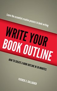 Descargar Write Your Book Outline: How to Create Your book Outline in 30 Minutes (English Edition) pdf, epub, ebook