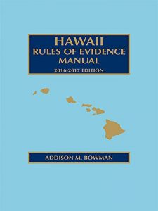 Descargar Hawaii Rules of Evidence, 2016-2017 Edition pdf, epub, ebook