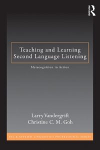Descargar Teaching and Learning Second Language Listening: Metacognition in Action (ESL & Applied Linguistics Professional Series) pdf, epub, ebook