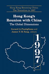 Descargar Hong Kong’s Reunion with China: The Global Dimensions: The Global Dimensions (Hong Kong Becoming China (Hardcover)) pdf, epub, ebook