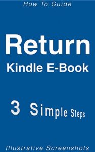 Descargar Return a Kindle E-Book: How to Cancel a One-Click Order and Get a Refund (3 Simple Steps) (English Edition) pdf, epub, ebook