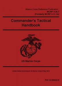 Descargar Marine Corps Reference Publication MCRP 3-30.7 (Formerly MCRP 3-11.1A) Commander’s Tactical Handbook 2 May 2016 (English Edition) pdf, epub, ebook