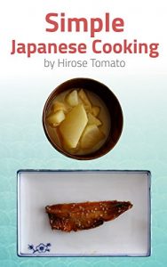 Descargar Simple Japanese Cooking: 19 easy recipes for a busy life (English Edition) pdf, epub, ebook
