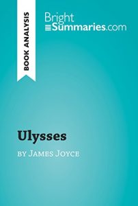 Descargar Ulysses by James Joyce (Book Analysis): Detailed Summary, Analysis and Reading Guide (BrightSummaries.com) (English Edition) pdf, epub, ebook