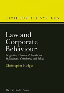 Descargar Law and Corporate Behaviour,: Integrating Theories of Regulation, Enforcement, Compliance and Ethics (Civil Justice Systems) pdf, epub, ebook