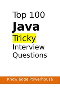 Descargar Top 100 Tricky Java Interview Questions (English Edition) pdf, epub, ebook