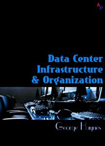 Descargar Data Center Infrastructure & Organization (English Edition) pdf, epub, ebook