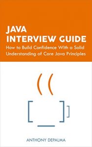 Descargar Java Interview Guide: How to Build Confidence With a Solid Understanding of Core Java Principles (English Edition) pdf, epub, ebook