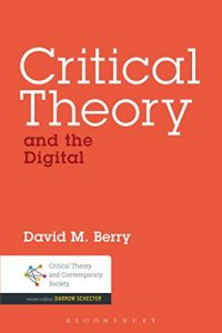 Descargar Critical Theory and the Digital (Critical Theory and Contemporary Society) pdf, epub, ebook