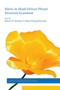 Descargar Slavic in Head-Driven Phrase Structure Grammar (Studies in Constraint-Based Lexicalism) pdf, epub, ebook