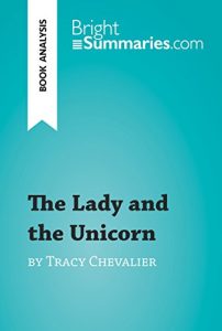 Descargar The Lady and the Unicorn by Tracy Chevalier (Book Analysis): Detailed Summary, Analysis and Reading Guide (BrightSummaries.com) (English Edition) pdf, epub, ebook