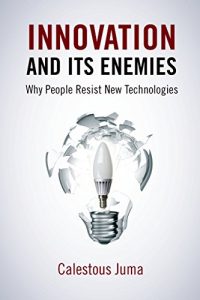 Descargar Innovation and Its Enemies: Why People Resist New Technologies pdf, epub, ebook