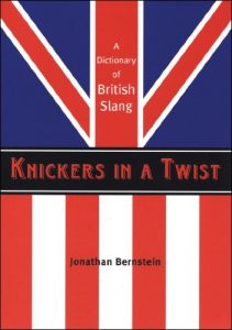 Descargar Knickers in a Twist: A Dictionary of British Slang pdf, epub, ebook