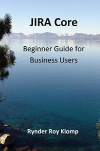 Descargar JIRA Core: Beginner Guide for Business Users (English Edition) pdf, epub, ebook