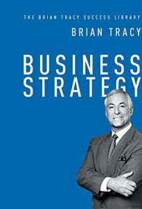 Descargar Business Strategy (The Brian Tracy Success Library) pdf, epub, ebook