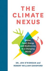 Descargar The Climate Nexus: Water, Food, Energy and Biodiversity in a Changing World (RMB Manifesto) pdf, epub, ebook