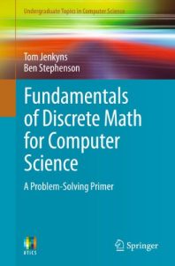 Descargar Fundamentals of Discrete Math for Computer Science: A Problem-Solving Primer (Undergraduate Topics in Computer Science) pdf, epub, ebook