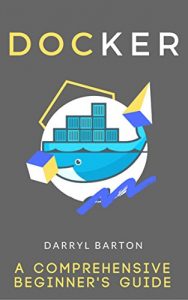 Descargar Docker: A Comprehensive Beginner’s Guide – From A To Z Easy Steps (English Edition) pdf, epub, ebook