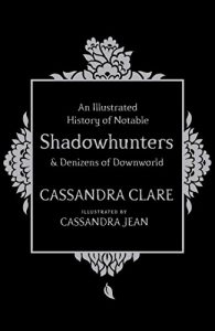 Descargar An Illustrated History of Notable Shadowhunters and Denizens of Downworld (English Edition) pdf, epub, ebook