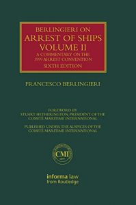 Descargar Berlingieri on Arrest of Ships Volume II: A Commentary on the 1999 Arrest Convention: 2 (Lloyd’s Shipping Law Library) pdf, epub, ebook